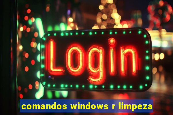 comandos windows r limpeza